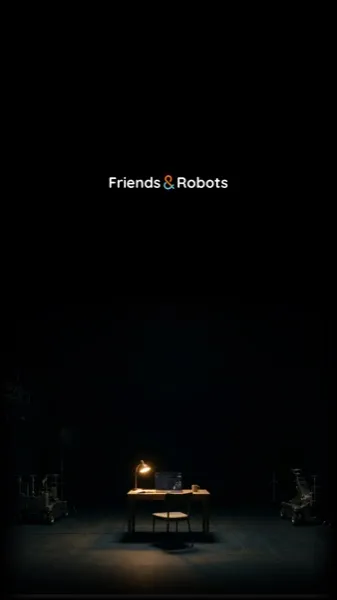 Friends & Robots ad — The whole stage, one desk